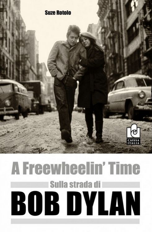 freewheelin' time sulla strada di bob dylan book in Italian